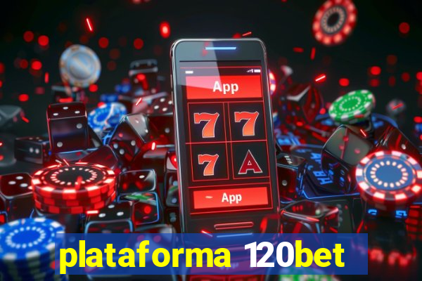 plataforma 120bet